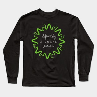 Definitely a Snake Person Long Sleeve T-Shirt